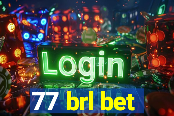 77 brl bet